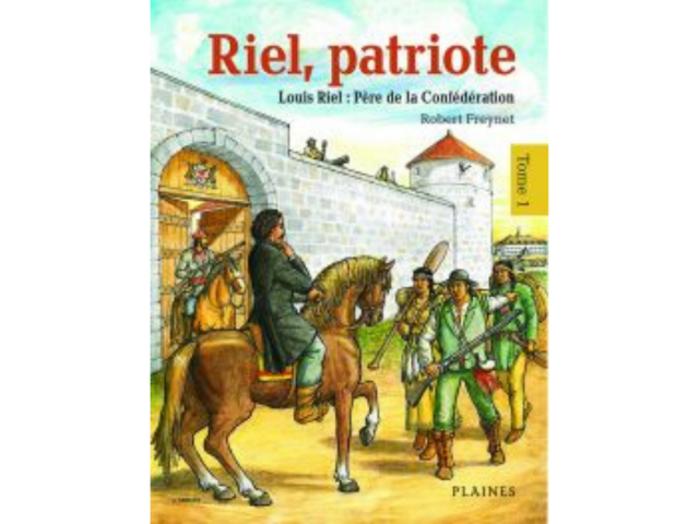 Couverture du livre «Riel, patriote Père de la Confédération»