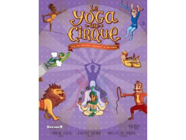 Couverture du livre « Le yoga au cirque »