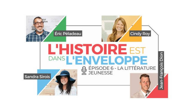 Animateur et invités de l'Histoire est dans l'enveloppe autour du thème de la semaine 6| La littérature jeunesse